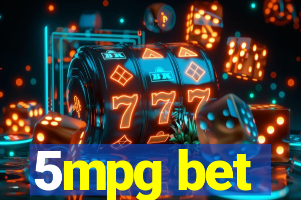 5mpg bet
